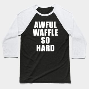 Awful Waffle So Hard Shirt - Salute Your Shorts, The Splat, Nickelodeon Baseball T-Shirt